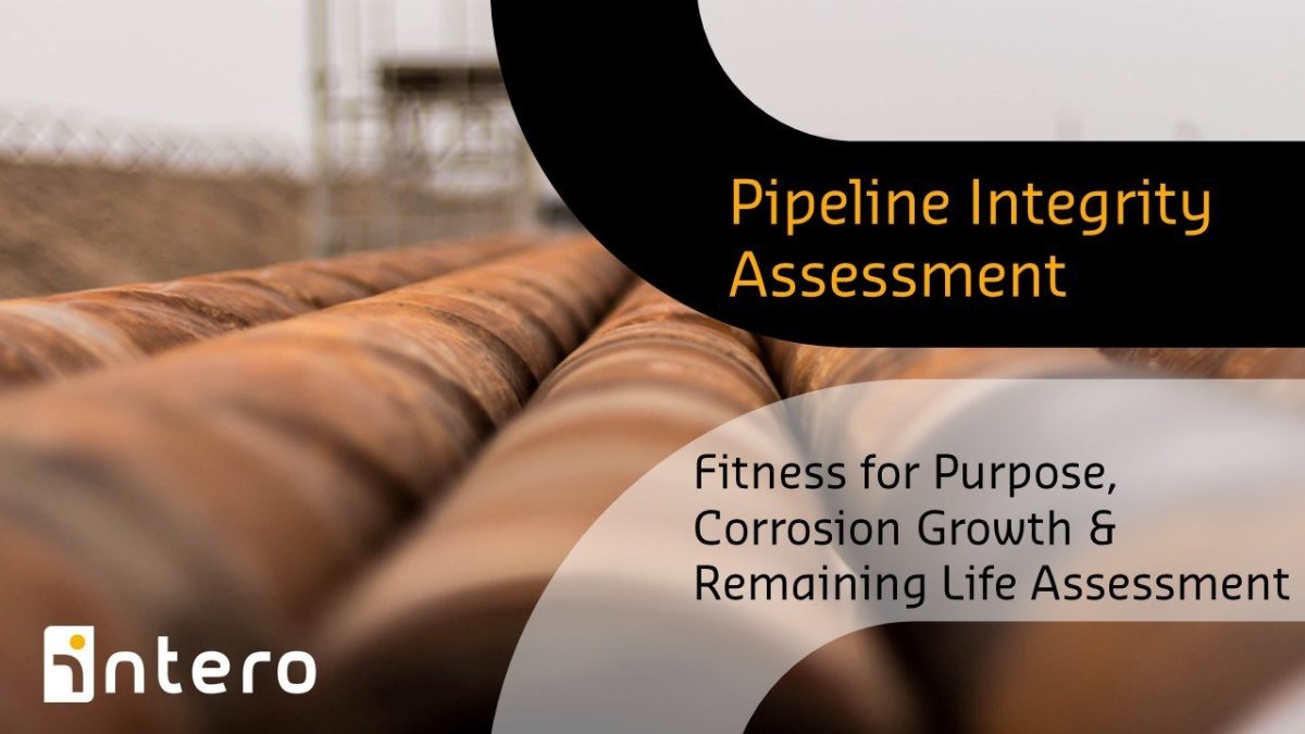 Fitness for Purpose, Corrosion Growth & Remaining Life Assessment